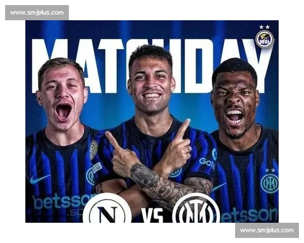 3-1 破咒！那不勒斯终结国米 5 场不胜，时隔两年半重返榜首